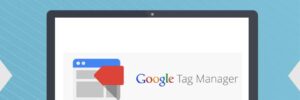 Optimiza el rendimiento de tus Campañas Adwords con Google Tag Manager