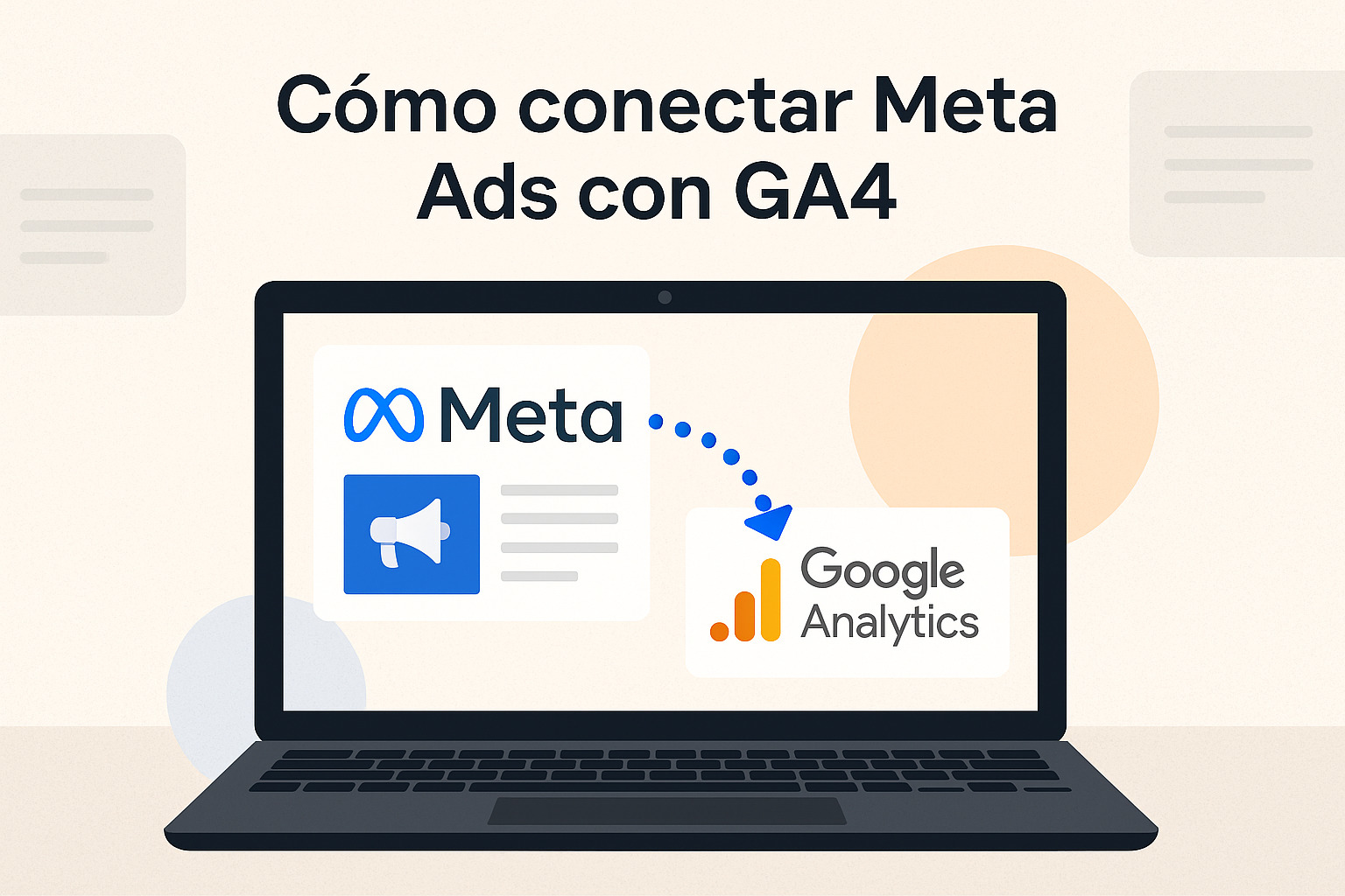 Cómo conectar Meta Ads con GA4 para optimizar tus campañas