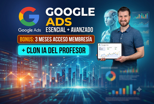 Curso Google Ads Esencial + Avanzado